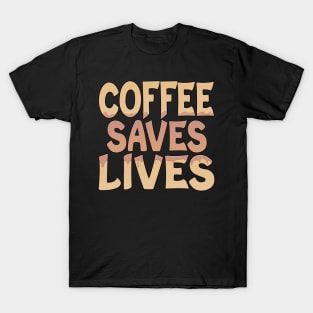 Coffee Saves Lives T-Shirt